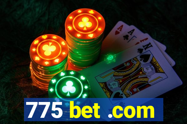 775 bet .com